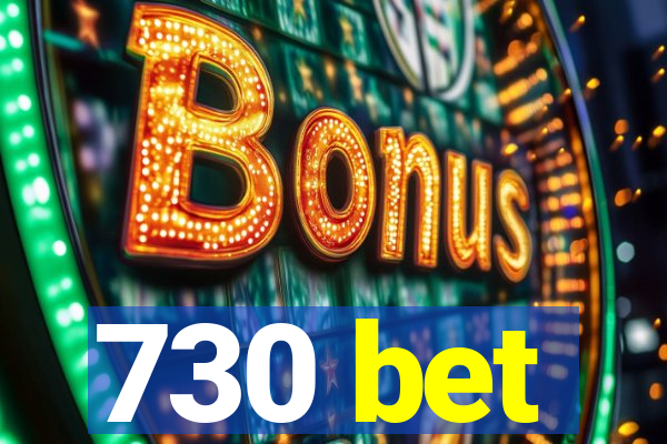 730 bet